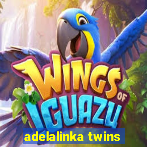 adelalinka twins